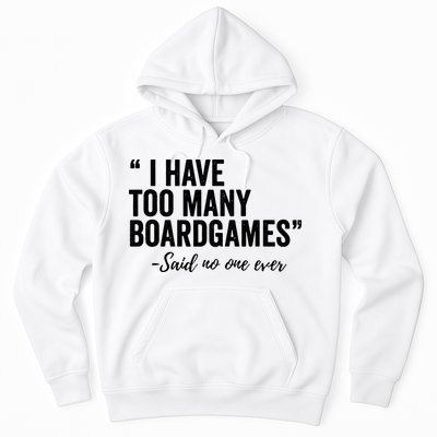I Have Too Many Boardgames Funny Hoodie