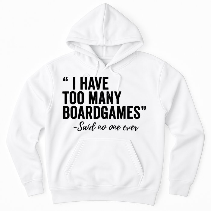 I Have Too Many Boardgames Funny Hoodie