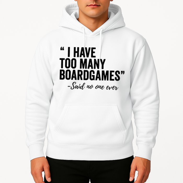I Have Too Many Boardgames Funny Hoodie