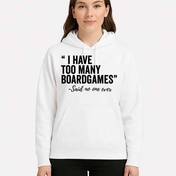 I Have Too Many Boardgames Funny Hoodie