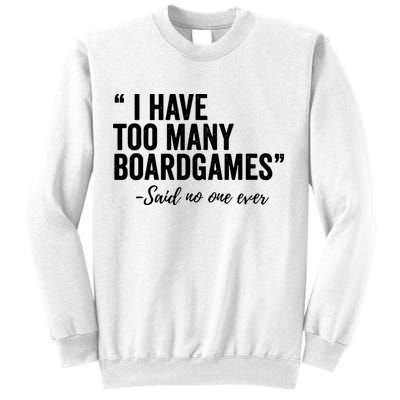 I Have Too Many Boardgames Funny Sweatshirt