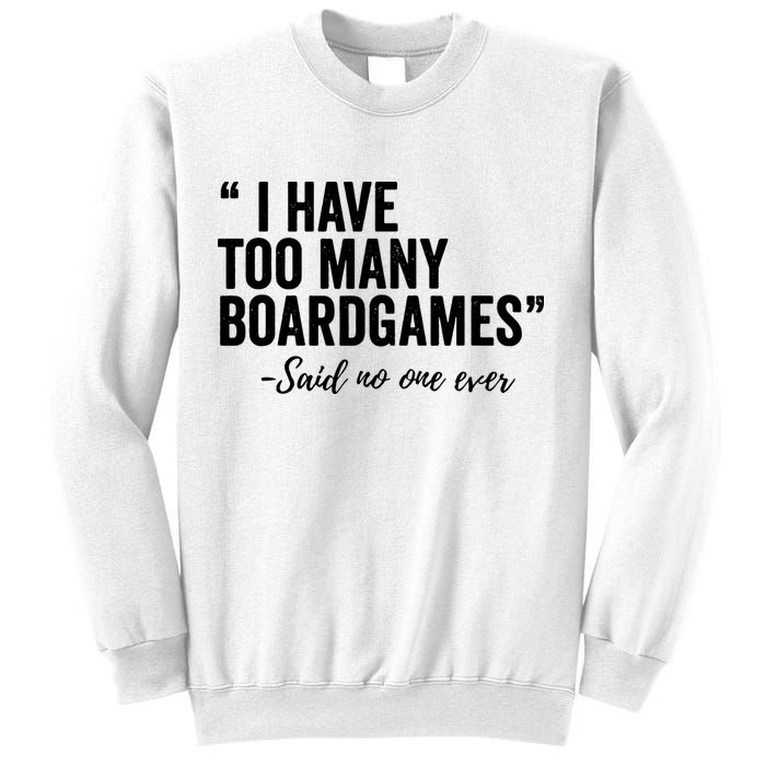 I Have Too Many Boardgames Funny Sweatshirt