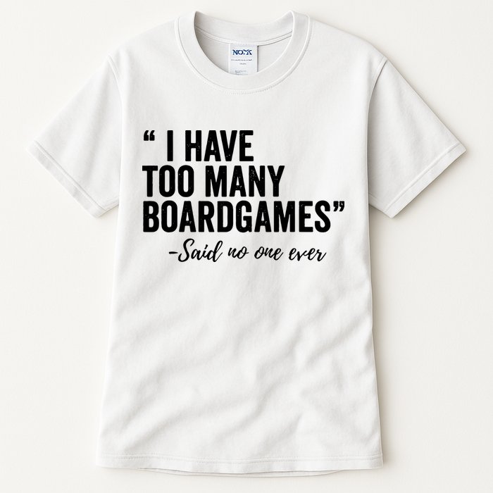 I Have Too Many Boardgames Funny Tall T-Shirt