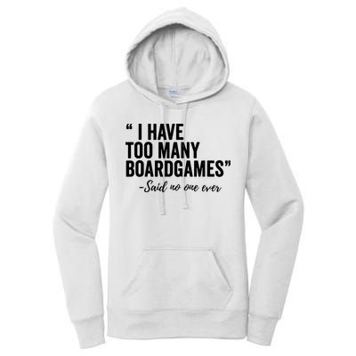 I Have Too Many Boardgames Funny Women's Pullover Hoodie