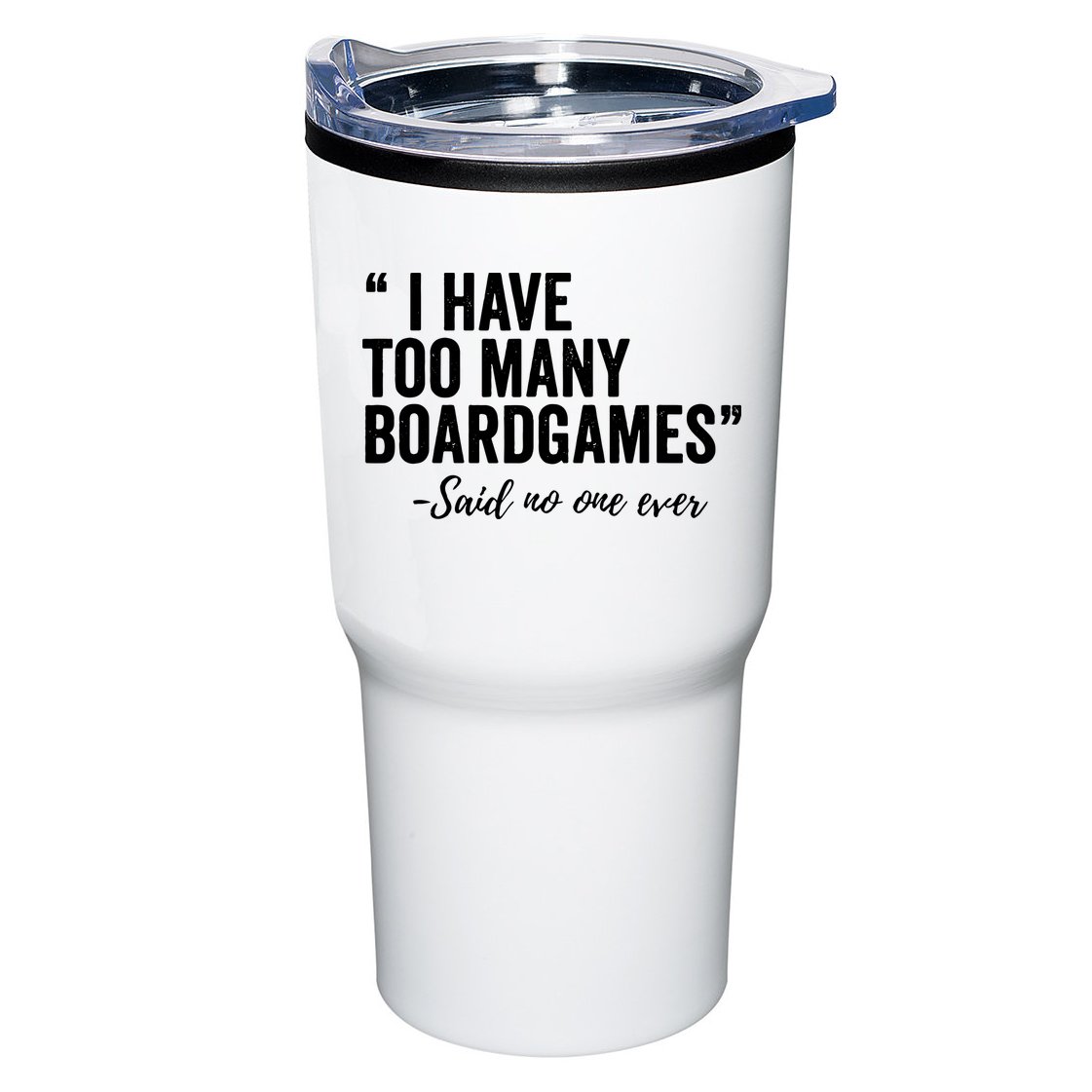 I Have Too Many Boardgames Funny Tumbler