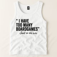 I Have Too Many Boardgames Funny Tank Top