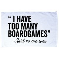 I Have Too Many Boardgames Funny Microfiber Hand Towel
