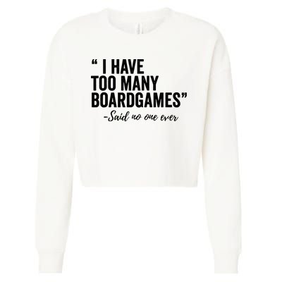 I Have Too Many Boardgames Funny Cropped Pullover Crew