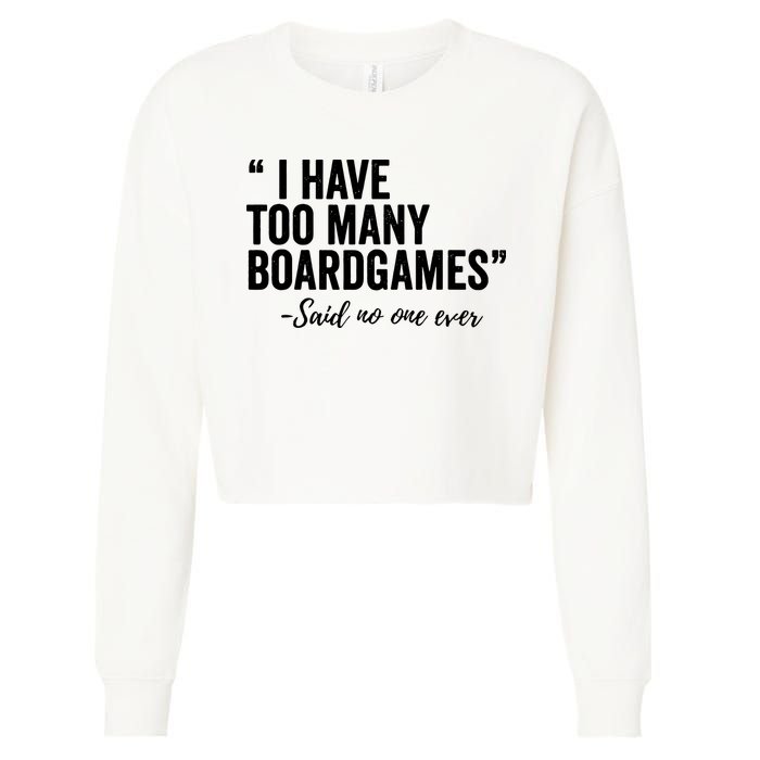 I Have Too Many Boardgames Funny Cropped Pullover Crew