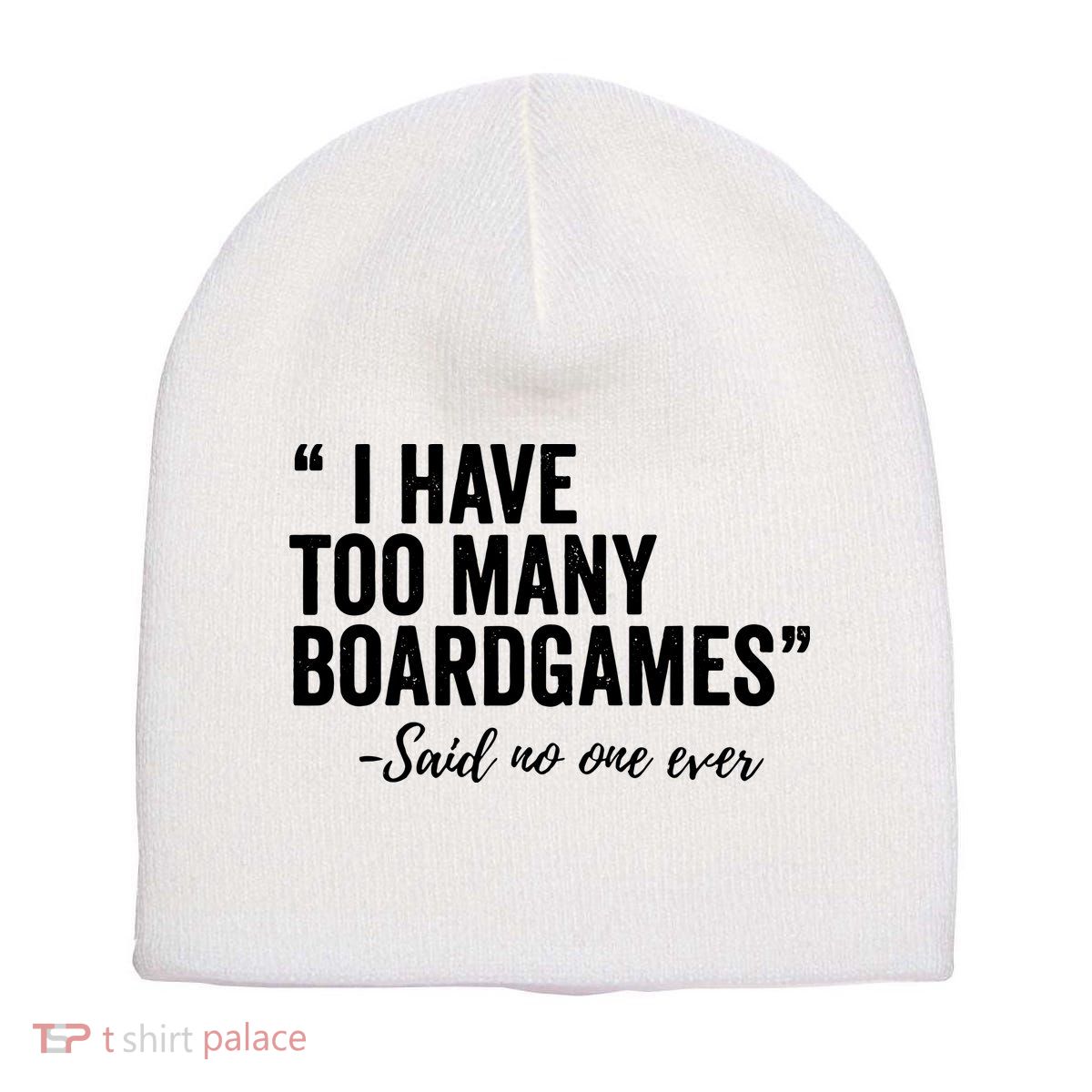 I Have Too Many Boardgames Funny Short Acrylic Beanie