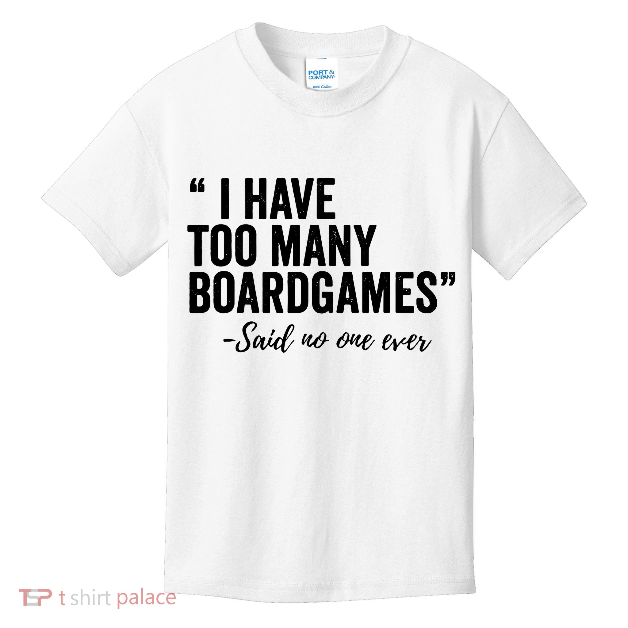 I Have Too Many Boardgames Funny Kids T-Shirt