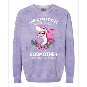 I Have Two Title Auntie Shark And Godmother I Rock Them Both Gift Colorblast Crewneck Sweatshirt