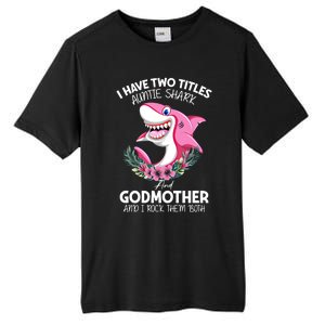 I Have Two Title Auntie Shark And Godmother I Rock Them Both Gift Tall Fusion ChromaSoft Performance T-Shirt