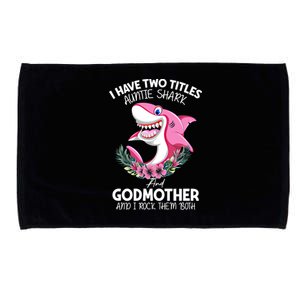 I Have Two Title Auntie Shark And Godmother I Rock Them Both Gift Microfiber Hand Towel