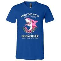 I Have Two Title Auntie Shark And Godmother I Rock Them Both Gift V-Neck T-Shirt