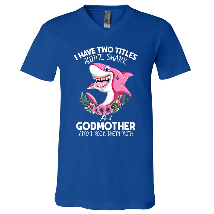 I Have Two Title Auntie Shark And Godmother I Rock Them Both Gift V-Neck T-Shirt