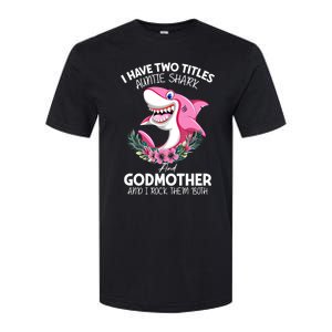 I Have Two Title Auntie Shark And Godmother I Rock Them Both Gift Softstyle CVC T-Shirt