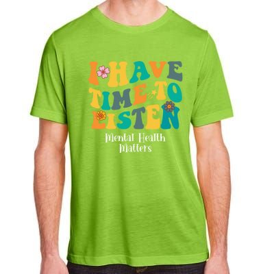 I Have Time To Listen Tal Health Matters Groovy Gift Adult ChromaSoft Performance T-Shirt