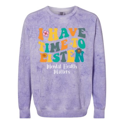 I Have Time To Listen Tal Health Matters Groovy Gift Colorblast Crewneck Sweatshirt