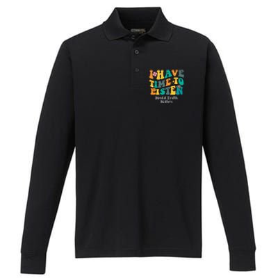 I Have Time To Listen Tal Health Matters Groovy Gift Performance Long Sleeve Polo