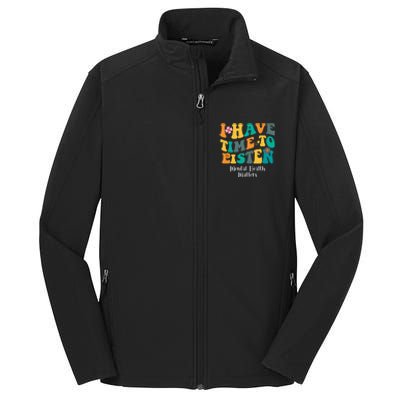 I Have Time To Listen Tal Health Matters Groovy Gift Core Soft Shell Jacket