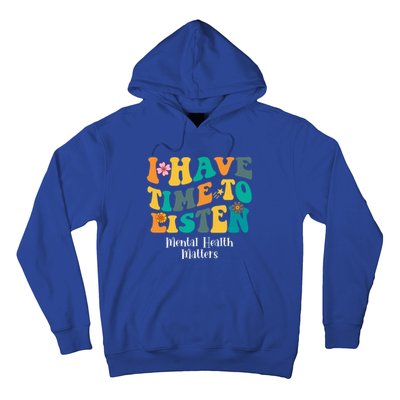 I Have Time To Listen Tal Health Matters Groovy Gift Hoodie