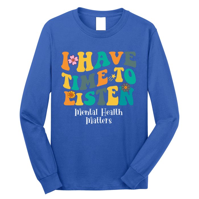 I Have Time To Listen Tal Health Matters Groovy Gift Long Sleeve Shirt