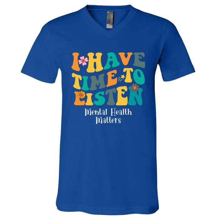 I Have Time To Listen Tal Health Matters Groovy Gift V-Neck T-Shirt