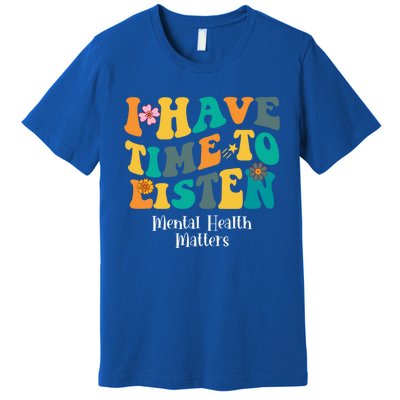 I Have Time To Listen Tal Health Matters Groovy Gift Premium T-Shirt