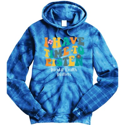 I Have Time To Listen Tal Health Matters Groovy Gift Tie Dye Hoodie