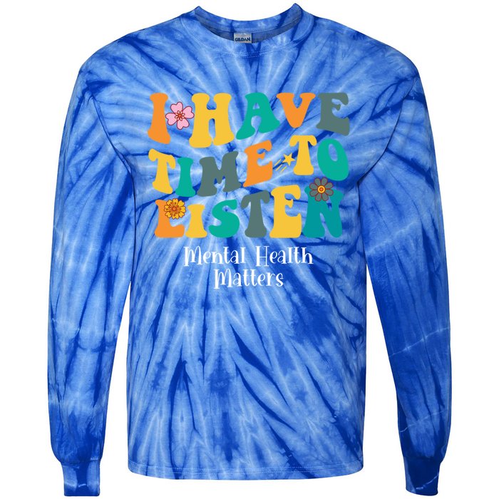 I Have Time To Listen Tal Health Matters Groovy Gift Tie-Dye Long Sleeve Shirt