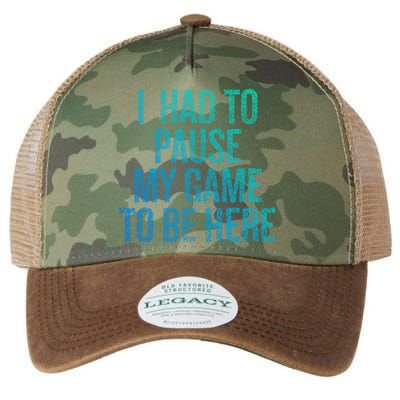 I Had To Pause My Game To Be Here Fun Gift Legacy Tie Dye Trucker Hat