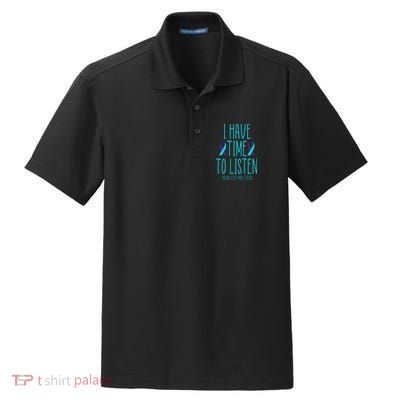 I Have Time To Listen Suicide Awareness Mental Health Dry Zone Grid Polo