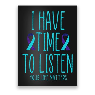 I Have Time To Listen Suicide Awareness Mental Health Poster