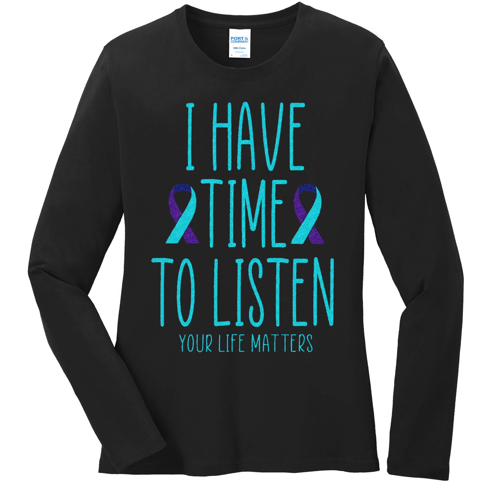 I Have Time To Listen Suicide Awareness Mental Health Ladies Long Sleeve Shirt