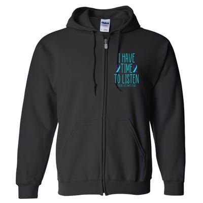 I Have Time To Listen Suicide Awareness Mental Health Full Zip Hoodie