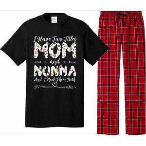 I Have Two Titles Mom And Nonna Mothers Day Gift Pajama Set