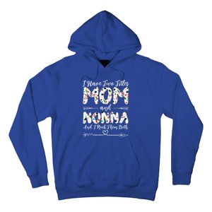 I Have Two Titles Mom And Nonna Mothers Day Gift Hoodie