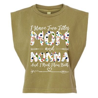 I Have Two Titles Mom And Nonna Mothers Day Gift Garment-Dyed Women's Muscle Tee