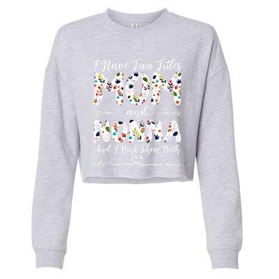 I Have Two Titles Mom And Nonna Mothers Day Gift Cropped Pullover Crew