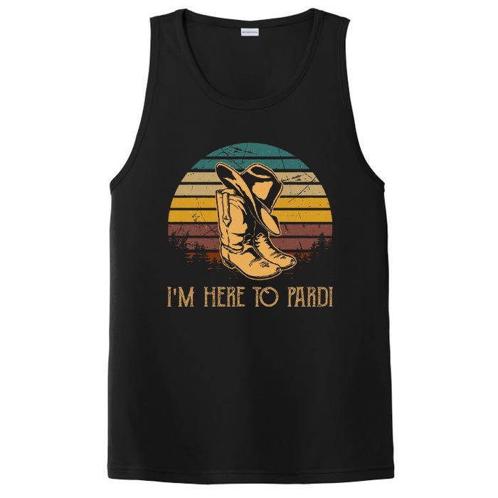 IM Here To Pardi Cowboy Boots West Deserts Awesome Outfits PosiCharge Competitor Tank