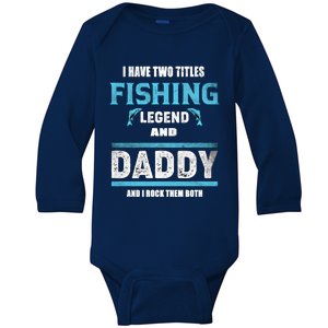 I Have Two Titles Fishing Legend And Daddy Fisher Dad Gift Baby Long Sleeve Bodysuit