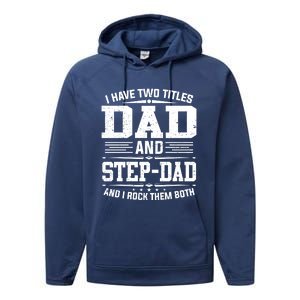 I Have Two Titles Dad And Stepgiftdad Gift Funny Fathers Day Gift Performance Fleece Hoodie