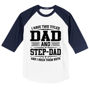 I Have Two Titles Dad And Stepgiftdad Gift Funny Fathers Day Gift Baseball Sleeve Shirt