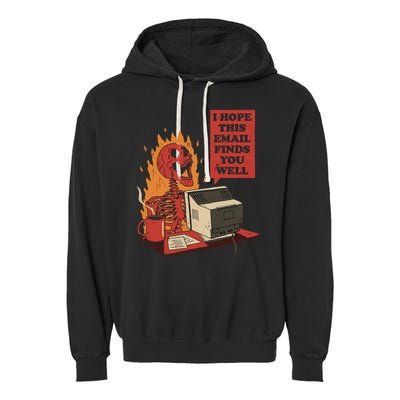 I Hope This Email Finds You Well Skeleton Funny Garment-Dyed Fleece Hoodie