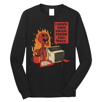 I Hope This Email Finds You Well Skeleton Funny Long Sleeve Shirt