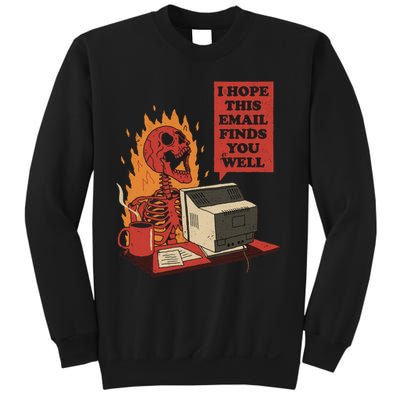 I Hope This Email Finds You Well Skeleton Funny Sweatshirt