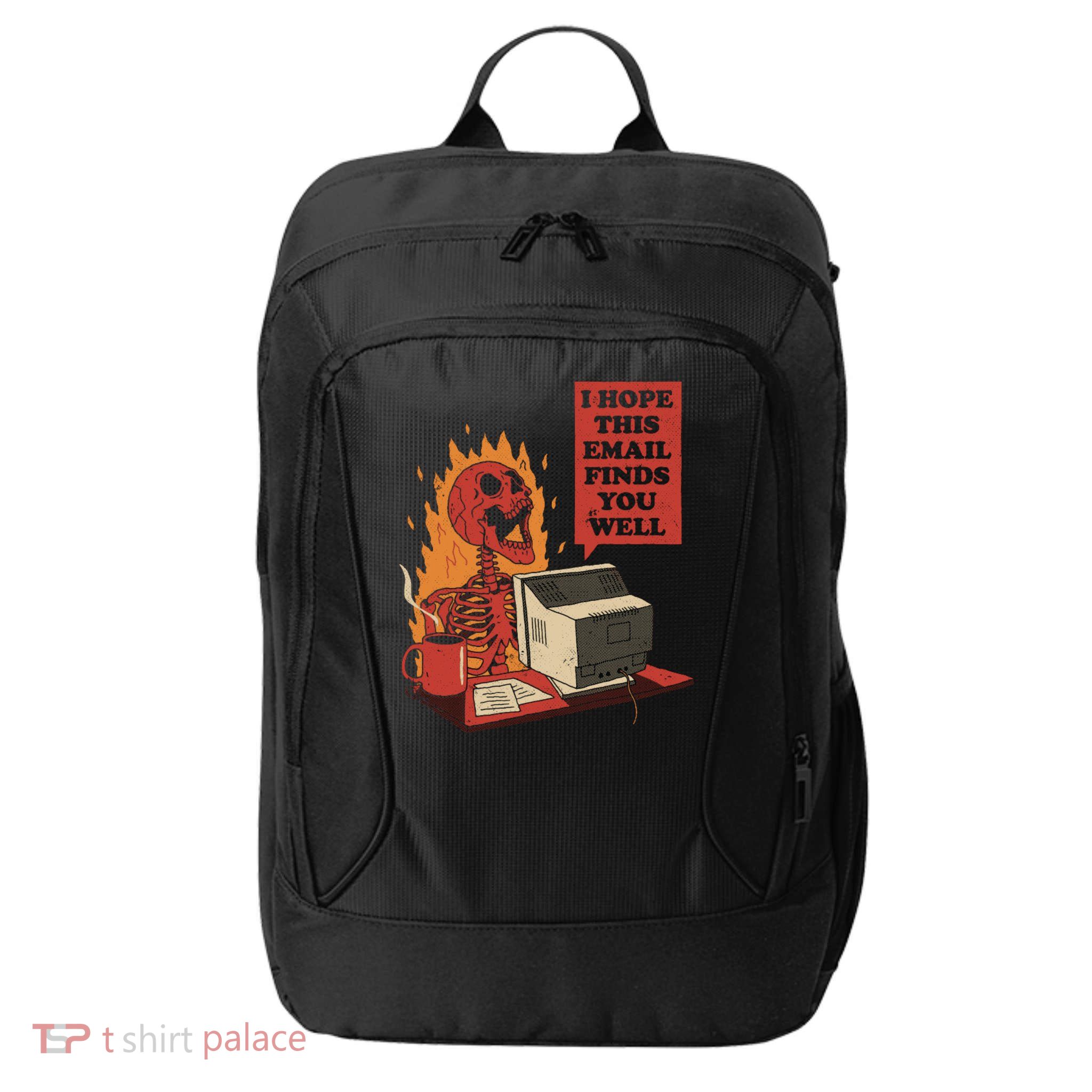 I Hope This Email Finds You Well Skeleton Funny City Backpack
