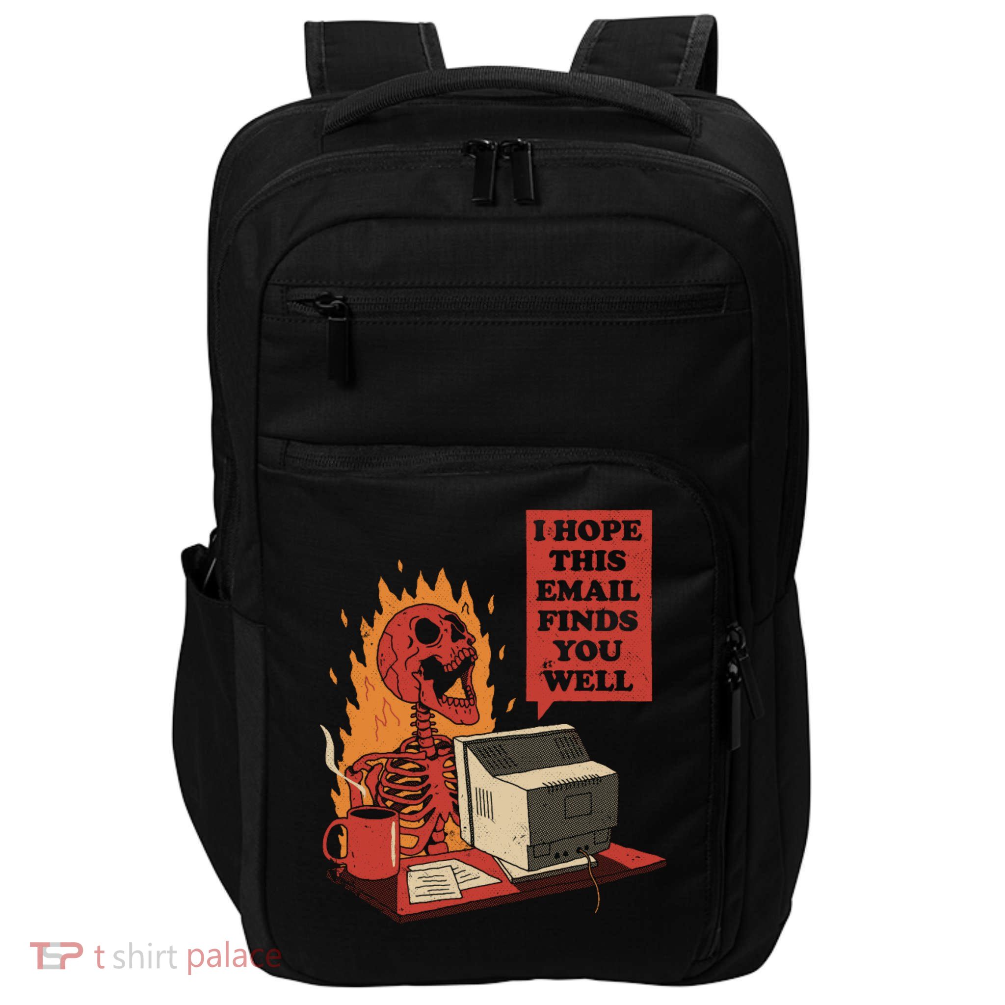 I Hope This Email Finds You Well Skeleton Funny Impact Tech Backpack