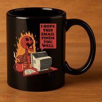 I Hope This Email Finds You Well Skeleton Funny 11oz C Handle Ceramic Mug